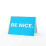 BE NICE notecard