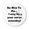 Be Nice Nurse magnets by nurse_doctor Be Nice Nurse magnets