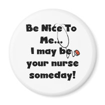 Be Nice Nurse magnets by nurse_doctor Be Nice Nurse magnets