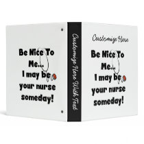 Be Nice Nurse T-shirts and Gifts Vinyl Binders