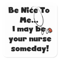 Be Nice Nurse T-shirts and Gifts Square Sticker