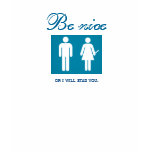 Be nice or I will stab you Tee Shirts