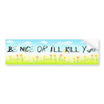 Be Nice or I'll Kill You (the coexist fantasy) Bumper Sticker