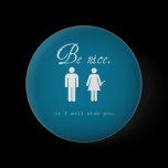 Be nice or I'll stab you button