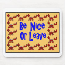 Be Nice Or Leave Crawfish Lite mousepads