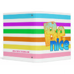 "Be Nice" Personalized Binders binders