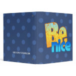 "Be Nice" Personalized Binders binders