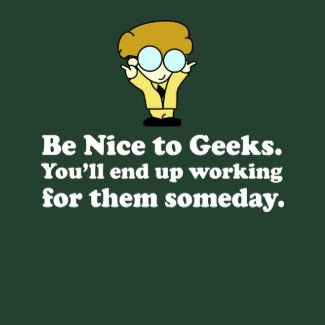 Be Nice to Geeks Gear shirt