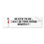 Be nice to me bumper stickers