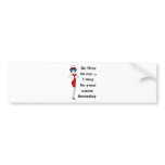 Be nice to me bumper sticker