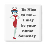 Be nice to me refrigerator magnets