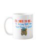 Be nice to me... coffee mug