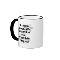 BE NICE TO NURSES COFFEE MUGS