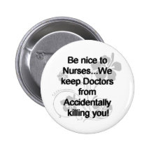 Be Nice To Nurses Pinback Button
