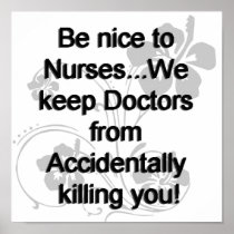 Be Nice To Nurses Posters