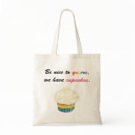 Be nice to queers, we have cupcakes tote bags