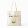 Be nice to queers, we have cupcakes tote bags