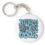 Be Nice to the Damn Cook keychain