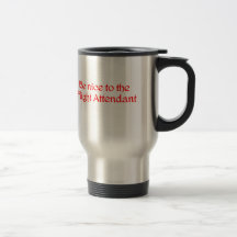 Be nice to the Flight Attendant Coffee Mug