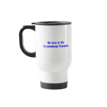Be nice to the Occupational Therapist Mug