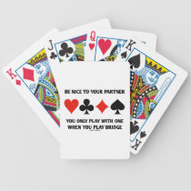 Be Nice To Your Partner You Only Play With One Bicycle Poker Cards