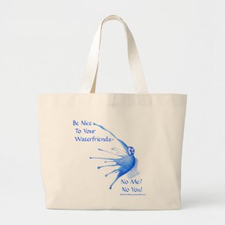 Be Nice to Your Waterfriends: Large Waterfolk Bag