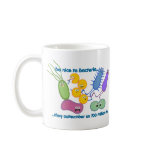 Be Nicer to Bacteria Coffee Mug