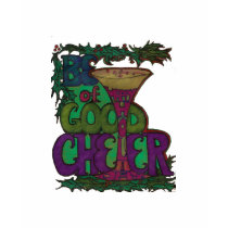 Be Of Good Cheer Champagne Toast t-shirts