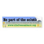 Be Part of the Solution! Bumper Sticker