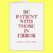 Be patient with those in error cards