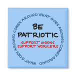 Be Patriotic (worker/union support magnet)