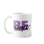 BE Peace Coffee Mug
