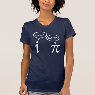 Be Rational Get Real Imaginary Math Pi Tshirt