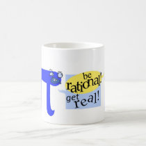 Be rational! Get Real! mugs