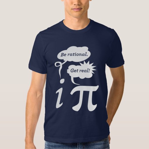 get real be rational t shirt