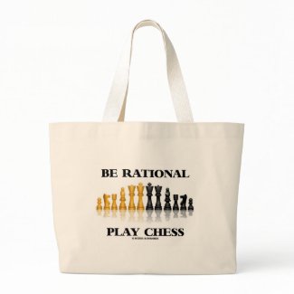 Be Rational Play Chess (Reflective Chess Set) bag