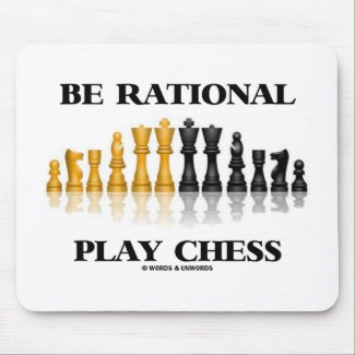 Be Rational Play Chess (Reflective Chess Set) mousepad