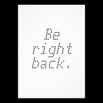 Be right back invitations