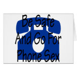 Be Safe And Go For Phone Sex Greeting Card