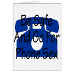Be Safe And Go For Phone Sex Cards
