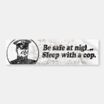 BE SAFE AT NIGHT -.png Bumper Stickers