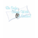 Be Safe, Sleep With A Sailor! T-Shirt