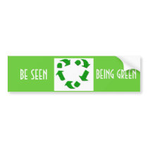 BE SEEN BEING GREEN bumper stickers