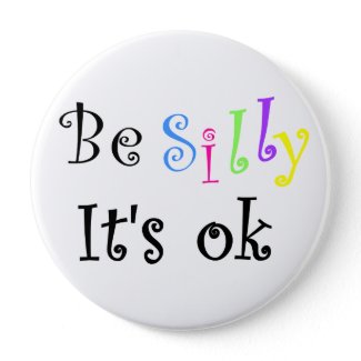 Be Silly It's ok-button button