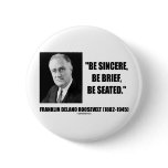 Be Sincere, Be Brief, Be Seated Button