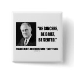 Be Sincere, Be Brief, Be Seated Pins