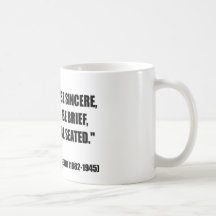 Be Sincere, Be Brief, Be Seated Coffee Mugs