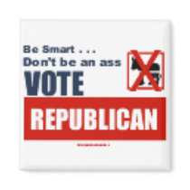 Be Smart...Don't Waste Your Vote On A Ass magnets by ATOP500 Be Smart...Don't Waste Your Vote On A Ass magnets