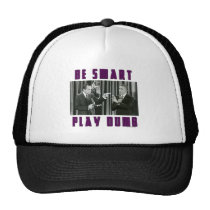 Be Smart - Play Dumb Hat