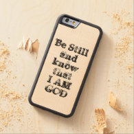 Be Still and Know I am God Bible Verse Carved® Maple iPhone 6 Bumper